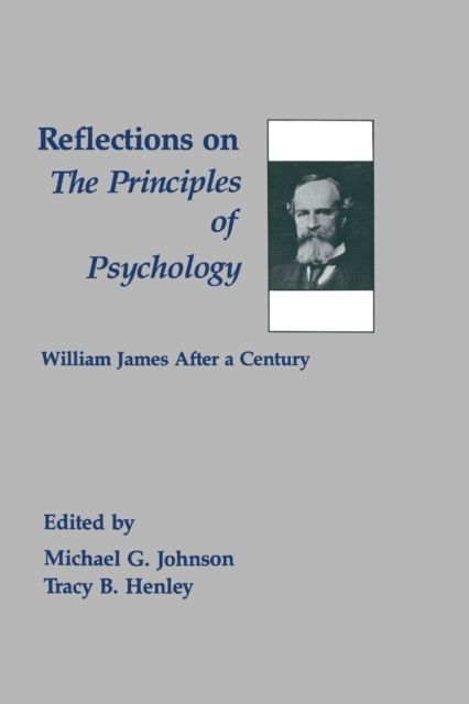 Reflections on the Principles of Psychology : William James After A Century
