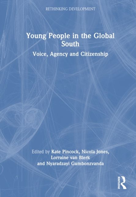 Young People in the Global South : Voice, Agency and Citizenship