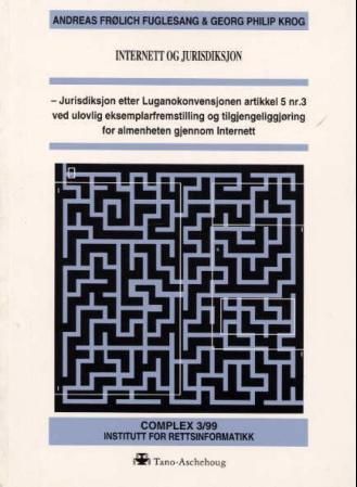 Internett og jurisdiksjon : jurisdiksjon etter Luganokonvensjonen artikkel 5 nr. 3 ved ulovlig eksemplarfremstilling og tilgjengeliggjøring for almenheten gjennom Internett