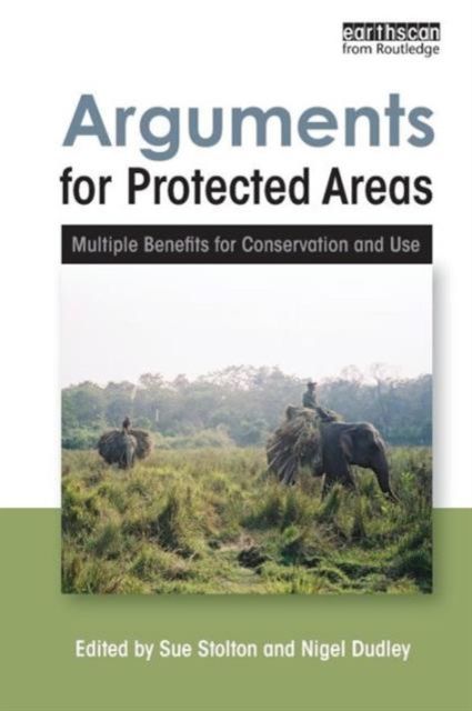 Arguments for Protected Areas : Multiple Benefits for Conservation and Use