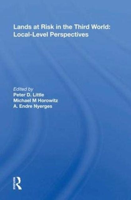 Lands At Risk In The Third World : Local-level Perspectives