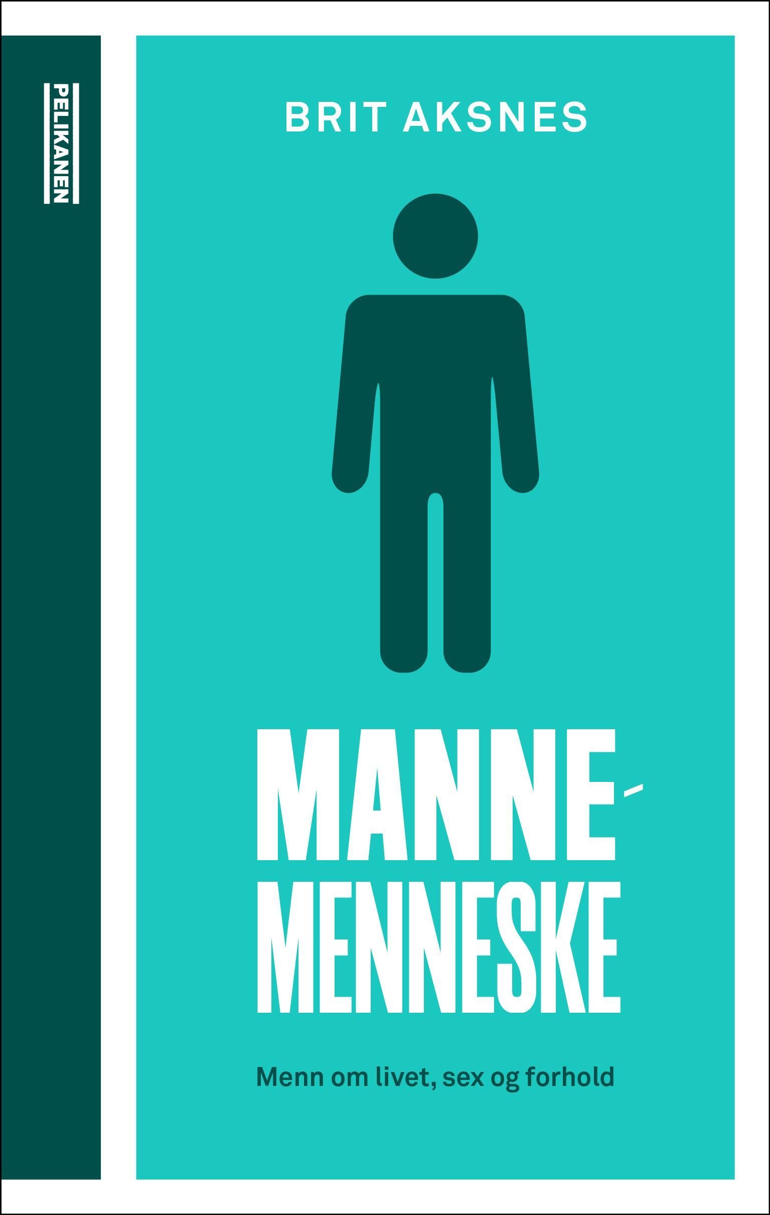 Mannemenneske : menn om livet, sex og forhold