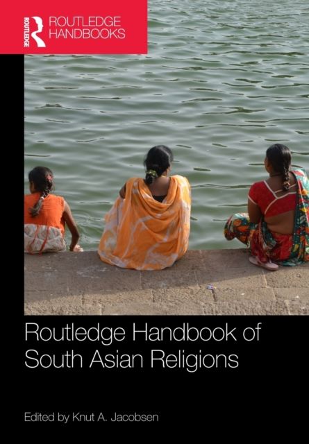 Routledge Handbook of South Asian Religions