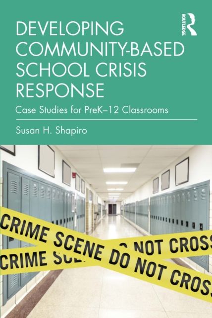 Forsidebilde av Developing Community-Based School Crisis Response : Case Studies for PreK–12 Classrooms