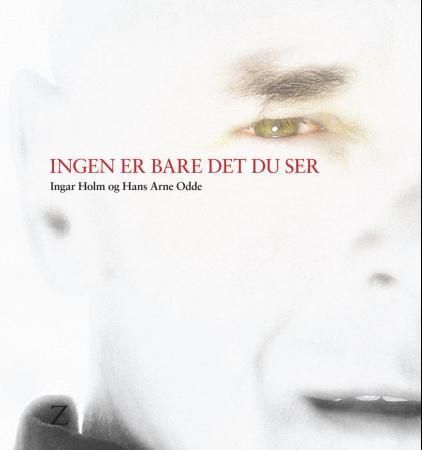 Ingen er bare det du ser