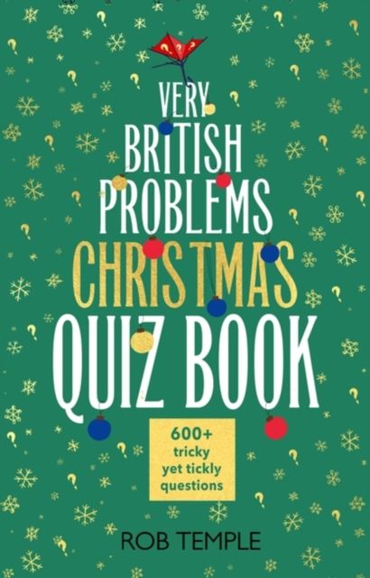 The Very British Problems Christmas Quiz Book : 600+ fiendishly festive questions