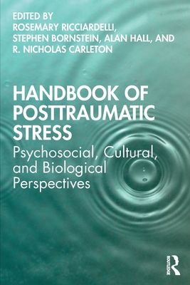 Handbook of Posttraumatic Stress : Psychosocial, Cultural, and Biological Perspectives