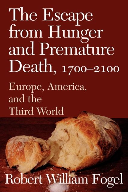 The Escape from Hunger and Premature Death, 1700–2100 : Europe, America, and the Third World