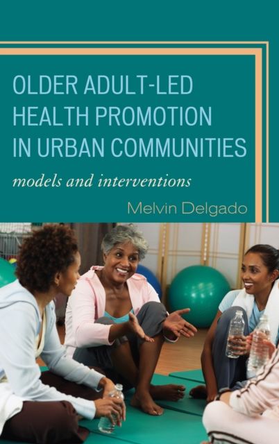 Older Adult-Led Health Promotion in Urban Communities : Models and Interventions