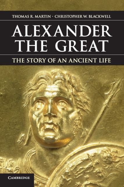 Alexander the Great : the story of an ancient life