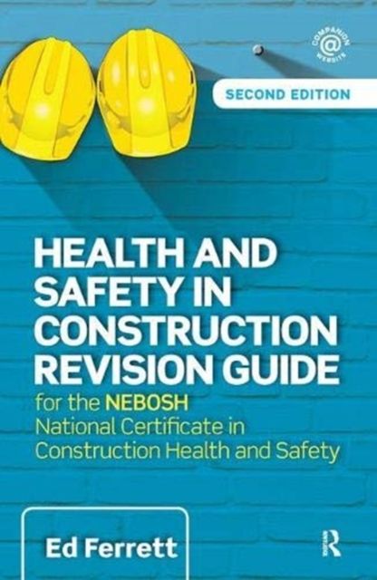 Health and Safety in Construction Revision Guide : for the NEBOSH National Certificate in Construction Health and Safety