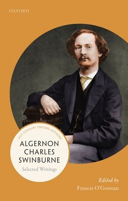 Algernon Charles Swinburne : Selected Writings