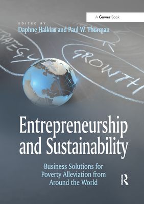 Entrepreneurship and Sustainability : Business Solutions for Poverty Alleviation from Around the World