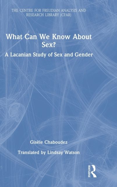 What Can We Know About Sex? : A Lacanian Study of Sex and Gender