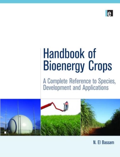 Handbook of Bioenergy Crops : A Complete Reference to Species, Development and Applications