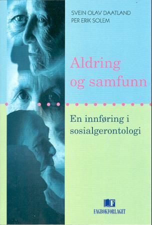 Forsidebilde av Aldring og samfunn : en innføring i sosialgerontologi