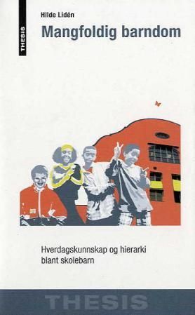 Mangfoldig barndom : hverdagskunnskap og hierarki blant skolebarn