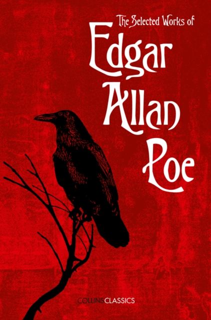 The selected works of Edgar Allan Poe