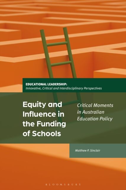 Equity and Influence in the Funding of Schools : Critical Moments in Australian Education Policy