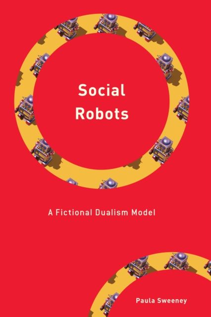 Social Robots : A Fictional Dualism Model