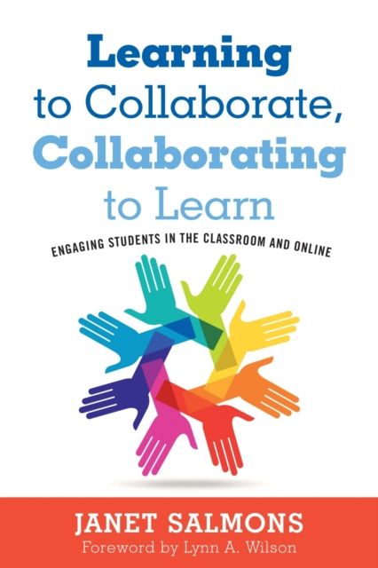 Learning to Collaborate, Collaborating to Learn : Engaging Students in the Classroom and Online