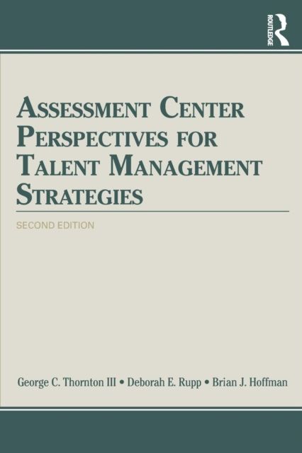 Assessment Center Perspectives for Talent Management Strategies : 2nd Edition