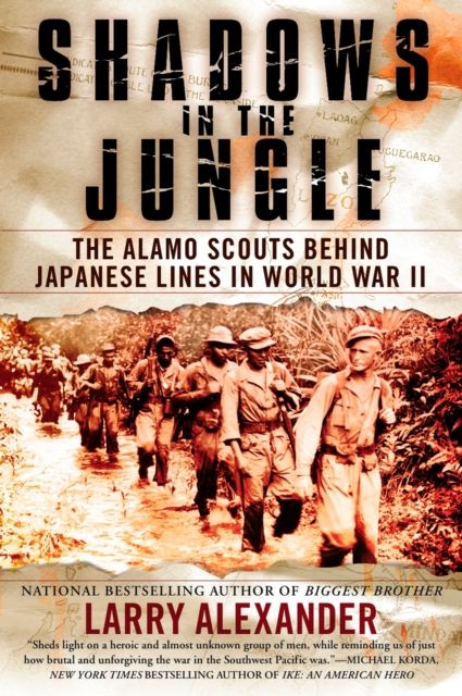 Shadows in the Jungle : The Alamo Scouts Behind Japanese Lines in World War II