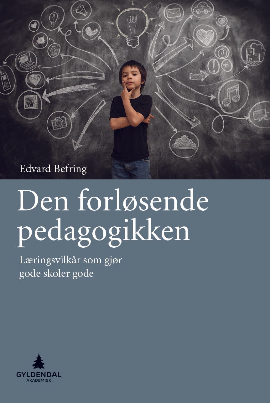 Den forløsende pedagogikken : læringsvilkår som gjør gode skoler gode