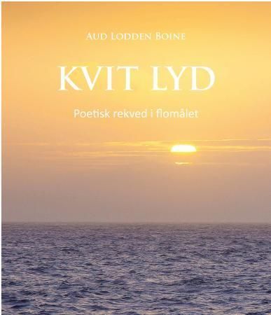 Forsidebilde av Kvit lyd : poetisk rekved i flomålet