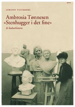 Ambrosia Tønnesen : "stenhugger i det fine" : ein biografi