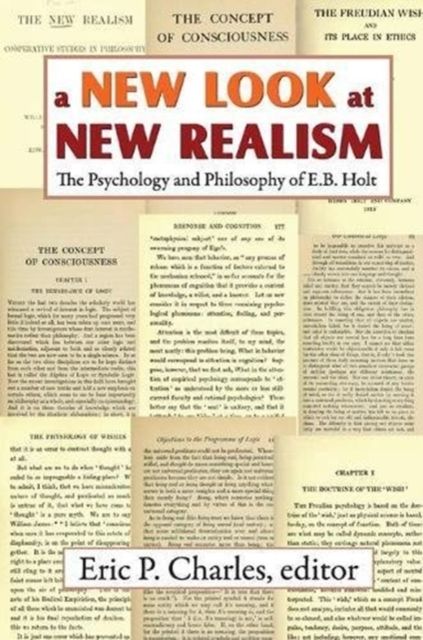 A New Look at New Realism : The Psychology and Philosophy of E. B. Holt