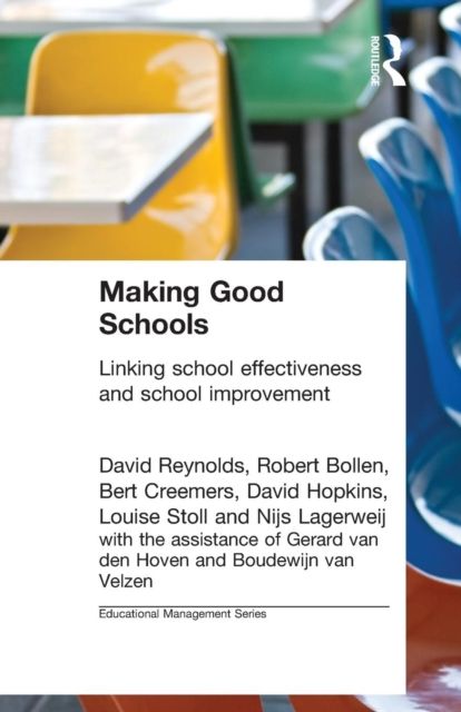 Making Good Schools : Linking School Effectiveness and Improvement