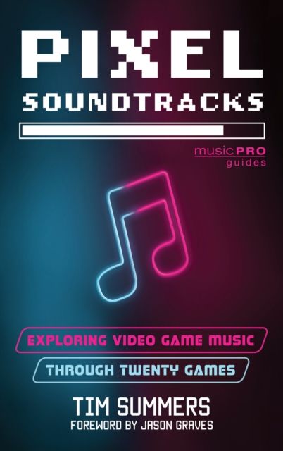 Pixel Soundtracks : Exploring Video Game Music through Twenty Games
