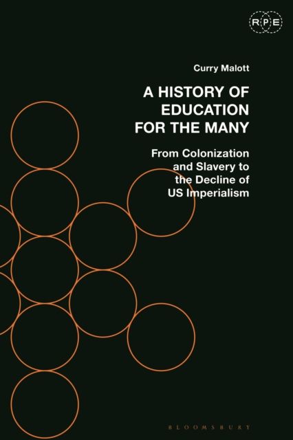 A History of Education for the Many : From Colonization and Slavery to the Decline of US Imperialism