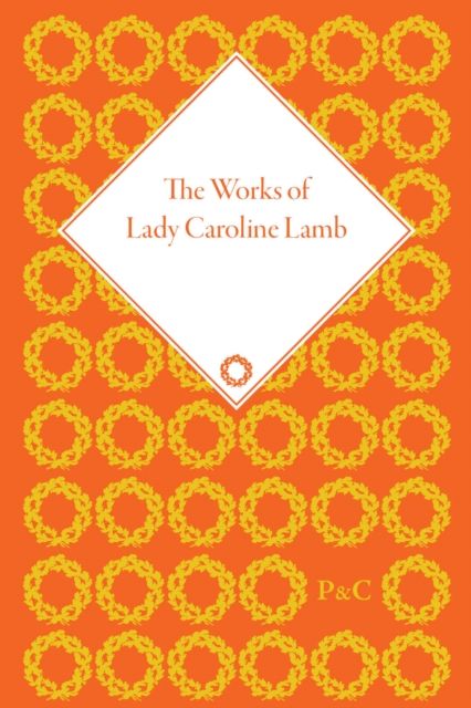 The Works of Lady Caroline Lamb
