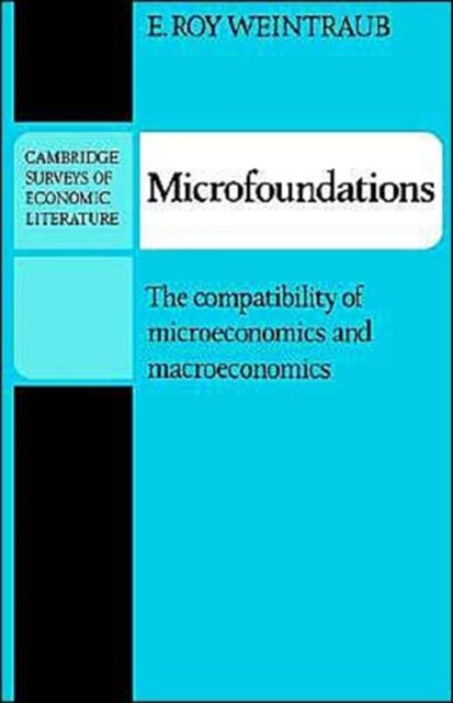 Microfoundations : The Compatibility of Microeconomics and Macroeconomics