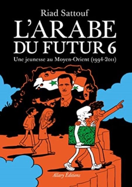 L'arabe du futur. 6. Une jeunesse au Moyen-Orient (1994-2011)