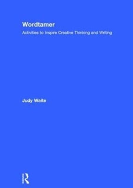 Wordtamer : Activities to Inspire Creative Thinking and Writing