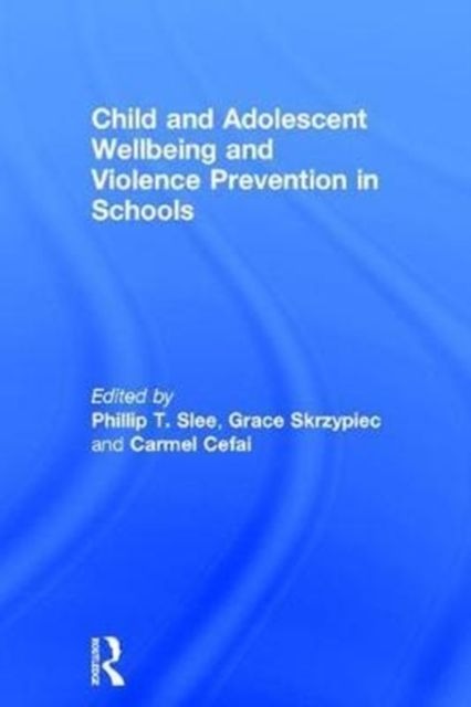 Child and Adolescent Wellbeing and Violence Prevention in Schools