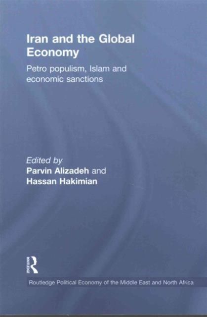 Iran and the Global Economy : Petro Populism, Islam and Economic Sanctions