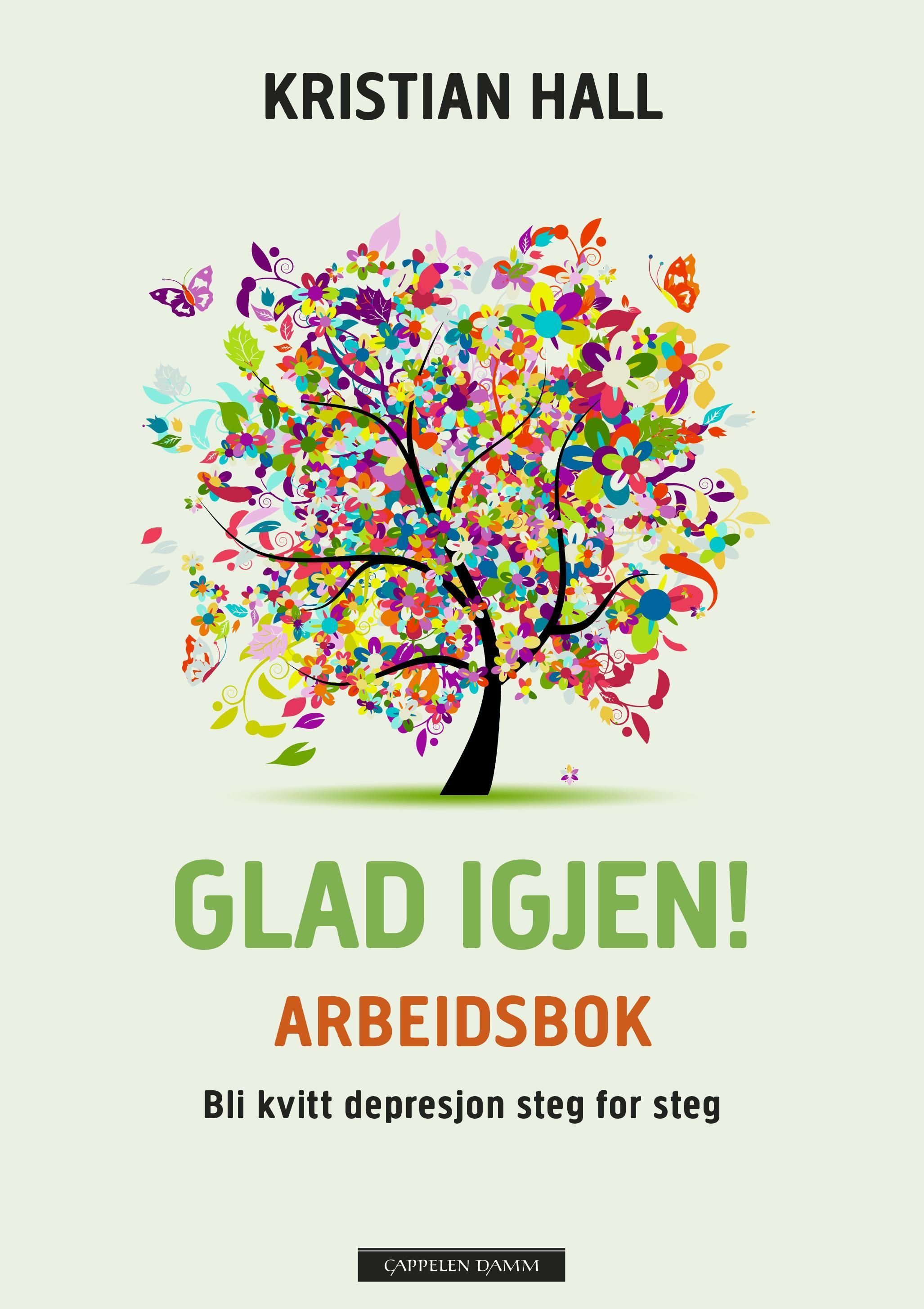 Glad igjen! : arbeidsbok : bli kvitt depresjon steg for steg