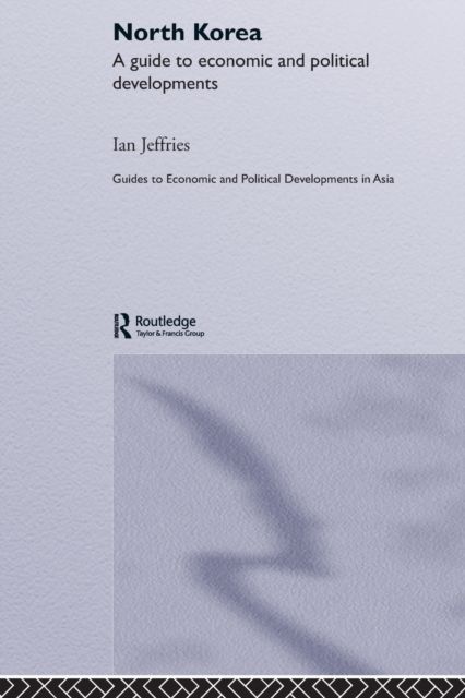 North Korea : A Guide to Economic and Political Developments