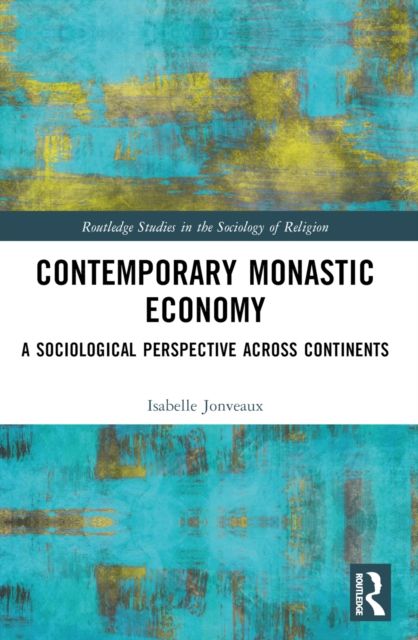 Contemporary Monastic Economy : A Sociological Perspective Across Continents