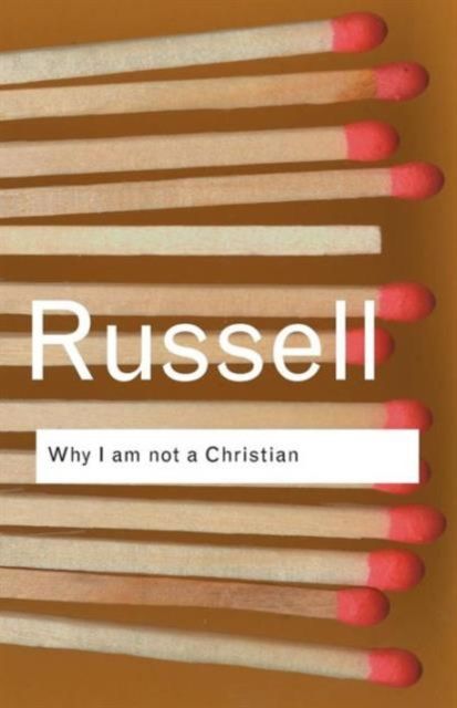 Why I am not a Christian : and Other Essays on Religion and Related Subjects