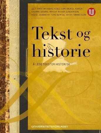 Tekst og historie : å lese tekster historisk