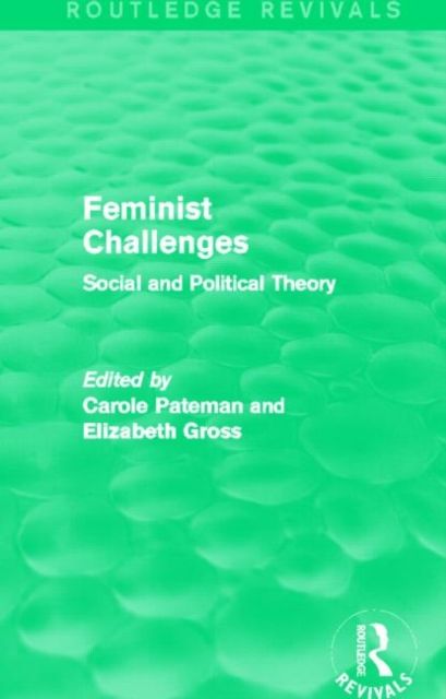 Feminist Challenges : Social and Political Theory