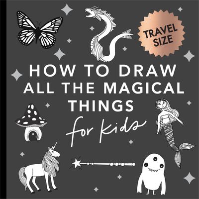 Magical Things: How to Draw Books for Kids with Unicorns, Dragons, Mermaids, and More (Summer Activity Book for Kids) (mini)