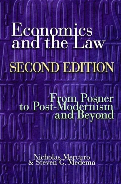 Economics and the Law : From Posner to Postmodernism and Beyond - Second Edition