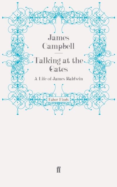 Talking at the Gates : A Life of James Baldwin