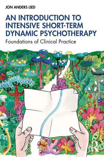 Forsidebilde av An Introduction to Intensive Short-Term Dynamic Psychotherapy : Foundations of Clinical Practice